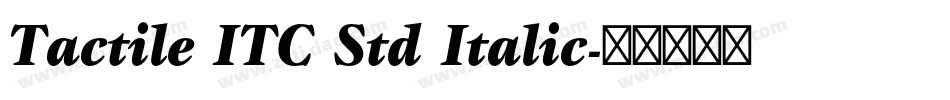 Tactile ITC Std Italic字体转换